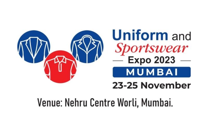 ‘Uniform and Sportswear Expo 2023’ To Be Held During 23rd To 25th November, 2023 At Nehru Centre, Mumbai