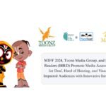 MIFF 2024, Toonz Media Group, and BIRD Promote Media Accessibility for Deaf, Hard of Hearing, and Visually Impaired with Innovative Initiatives