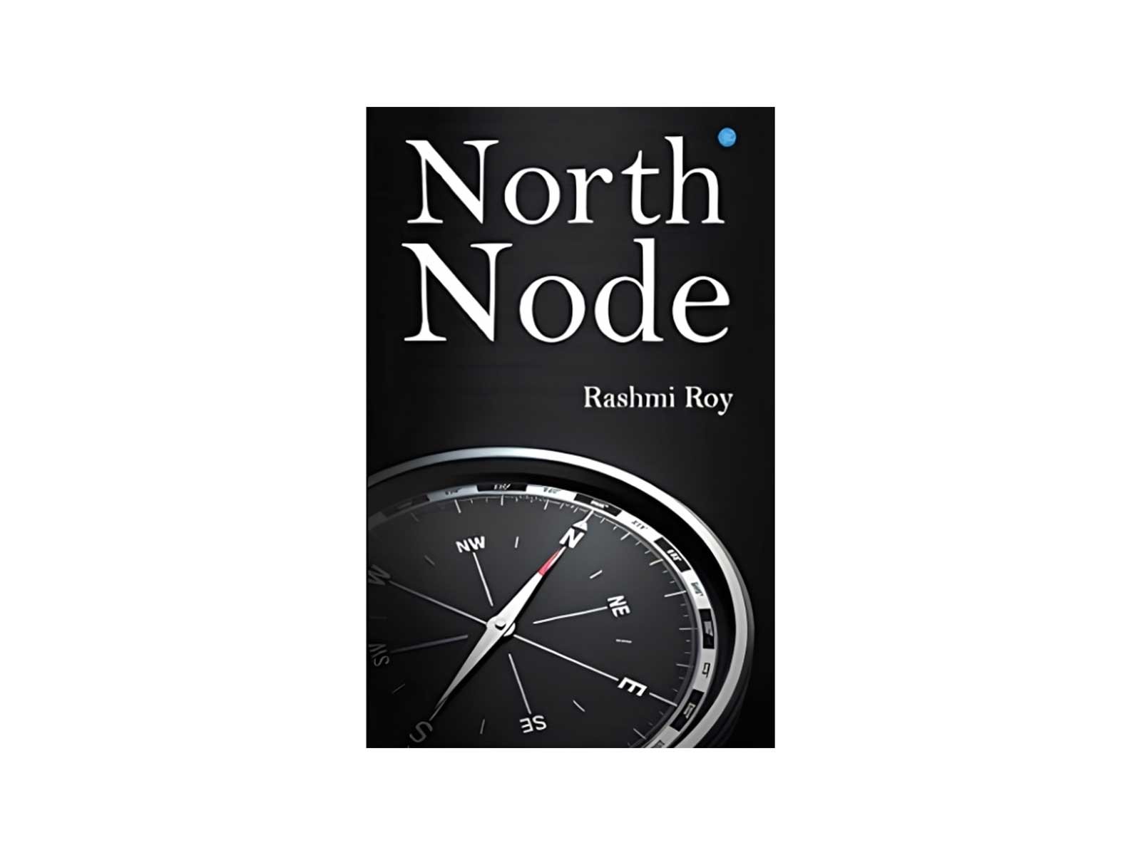 North Node by Rashmi Roy Inspires Readers to Turn Life’s Challenges into Strength