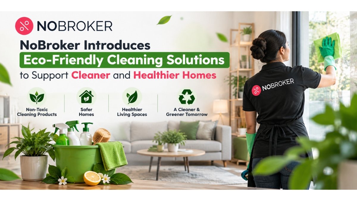 NoBroker Introduces Eco-Friendly Cleaning Solutions to Support Cleaner and Healthier Homes